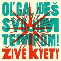 Živ&eacute; Kvety - Oľga, Ide&scaron; Svoj&iacute;m Tempom!