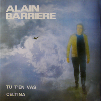 Alain Barri&egrave;re - Tu T'en Vas Celtina