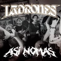 Ladrones - As&iacute; Nomas