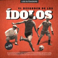 Los Outsaiders - El Desorden De Los &Iacute;dolos