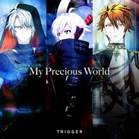 TRIGGER - My Precious World