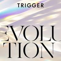 TRIGGER - EVOLUTION