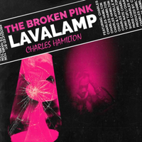 Charles Hamilton - The Broken Pink Lavalamp