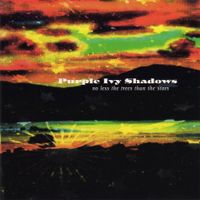 Purple Ivy Shadows - No Less the Trees Than the Stars
