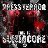 Pressterror - This Is Suizidcore