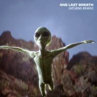 ATLiens - One Last Breath (ATLiens Remix)