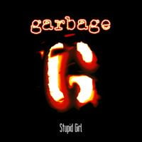 Garbage - Stupid Girl