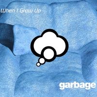 Garbage - When I Grow Up
