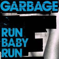 Garbage - Run Baby Run