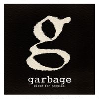 Garbage - Blood for Poppies