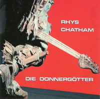 Rhys Chatham - Die Donnerg&ouml;tter