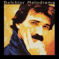 Belchior - Melodrama