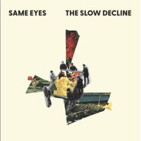 Same Eyes - The Slow Decline