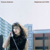 Frances Anderson - Telephones And Traffic