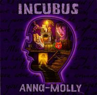 Incubus - Anna-Molly