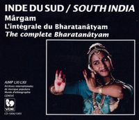Srimati Nandini Sharma - Inde du Sud: Mârgam, l'intégrale du Bharatanâtyam
