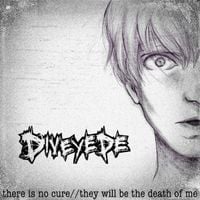 Divideye - There Is No Cure / They Will Be The Death of Me