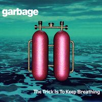 Garbage - The Trick Is To Keep Breathing