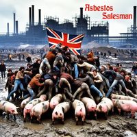 Asbestos Salesman - Post-Sludge Post-Britain Post-Slop