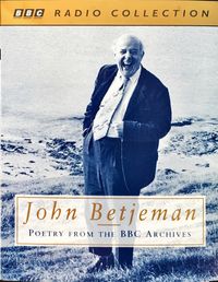 Sir John Betjeman - A Selection from: John Betjeman - Poetry From the BBC Archives