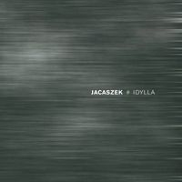 Jacaszek - Idylla
