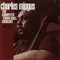 Charles Mingus - The Complete Town Hall Concert