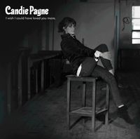 Candie Payne - I Wish I Could Have Loved You More