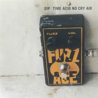 Dip - Time Acid No Cry Air