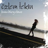 &Ouml;zlem Tekin - Bana Bi'şey Olmaz