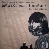 James P Honey - Mausoleum Handout [Live In Leipzig]