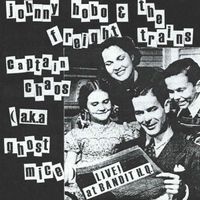 Johnny Hobo & The Freight Trains - Live At Bandit H.Q.