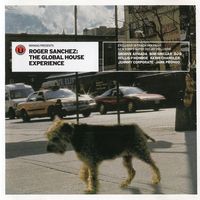 Roger Sanchez - The Global House Experience
