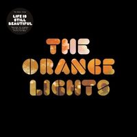 The Orange Lights - Life is Still Beautiful