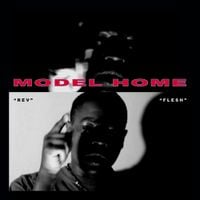 Model Home - REV b/w Flesh