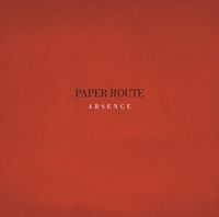 Paper Route - Absence