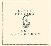 Elvis Perkins - Ash Wednesday