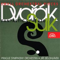 Prague Philharmonia - Dvoř&aacute;k; Suk: Small Orchestral Pieces - Fantastic Scherzo
