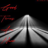 Dezmin'd - Good Times Are Near.