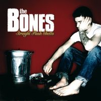 The Bones - Straight Flush Ghetto