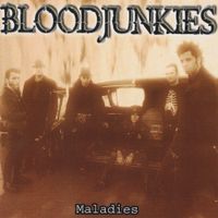 Bloodjunkies - Maladies