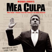 Audio Chateau - Mea Culpa (Theme Song from the Michael Cohen Podcast, 'Mea Culpa') [Original Podcast Soundtrack]