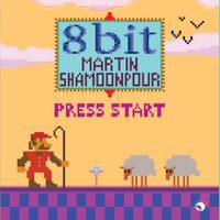 Martin Shamoonpour - 8 Bit