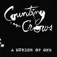 Counting Crows - A Murder of One