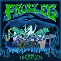Frogleg - Uncroaked