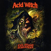 Acid Witch - Evil Sound Screamers