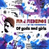 Mr. J. Medeiros - Of Gods and Girls