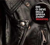Skiantos - Dio Ci Deve Delle Spiegazioni