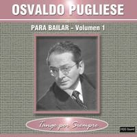 Osvaldo Pugliese - Para Bailar, Vol. 1