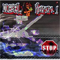 Diesel-Humm! - Stop The War