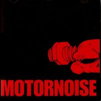 Motornoise - Motornoise